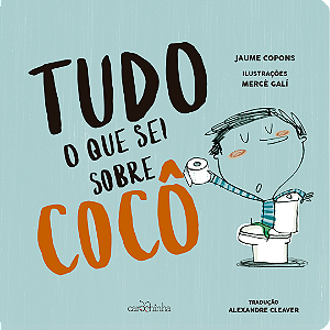 Livro Tudo O Que Sei Sobre Cocô