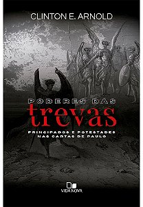 Livro Poderes das trevas: Principados e potestades nas ca...