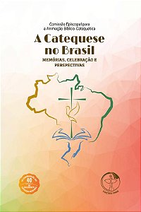 Livro A Catequese No Brasil - Memórias, Celebração E Pers...