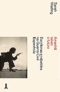 Livro Amanhã talvez o futuro: Escritoras e rebeldes na Gu...