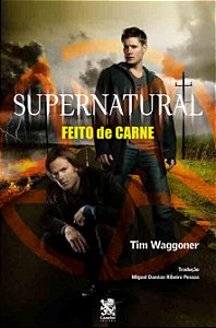 Livro Supernatural: Feito De Carne