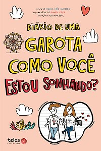 Livro Diário De Uma Garota Como Você Estou Sonhando?