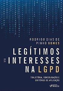 Livro Legítimos Interesses na LGPD: Trajetória, consolida...
