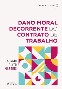 Livro Dano Moral Decorrente do Contrato de Trabalho - 6ª ...