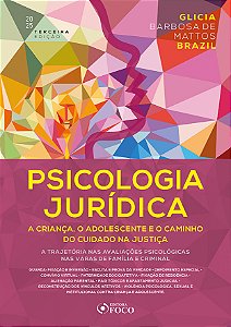 Livro Psicologia Jurídica: A Criança, o Adolescente e o Caminho...