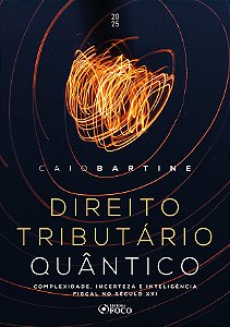 Livro Direito tributário quântico 1ª Ed 2025: Complexidade, inc...