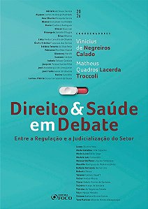 Livro Direito & Saúde em Debate - Entre a Regulação e a Judicia...