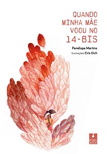 Livro Quando Minha Mãe Voou No 14-Bis