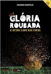 Livro Gloria Roubada - O Outro Lado Das Copas