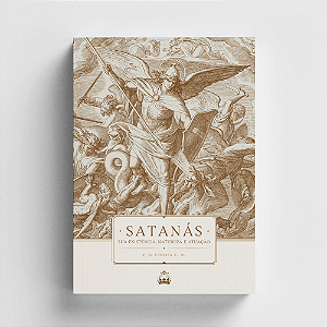 Livro Satanás: Sua Existência, Natureza E Atuação