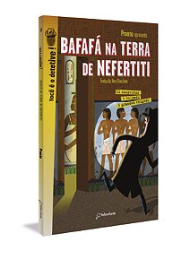 Livro Bafafá na terra de Nefertiti: 3 grandes enigmas