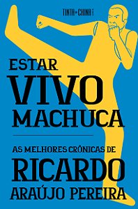 Livro Estar vivo machuca: as melhores crônicas de Ricardo...