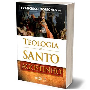 Livro Teologia De Santo Agostinho - Francisco Moriones OAR