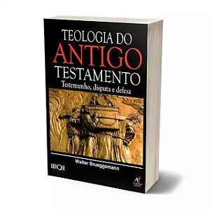 Livro Teologia do Antigo Testamento - Walter Brueggemann