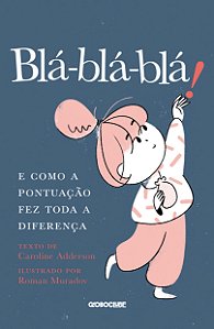 Livro Blá-blá-blá!: e como a pontuação fez toda a diferen...