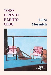 Livro Todo O Resto É Muito Cedo