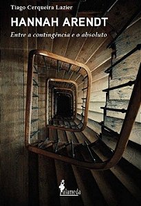 Livro Hannah Arendt: entre a contingência e o absoluto