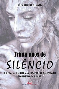 Livro Trinta anos de silêncio: o grito, o silêncio e o es...