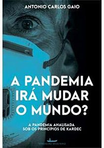 Livro A pandemia irá mudar o mundo?: a pandemia analisada...