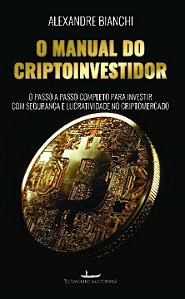 Livro O manual do criptoinvestidor: o passo a passo compl...