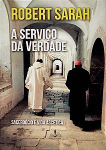 Livro A Serviço Da Verdade - Sacerdócio E Vida Ascética