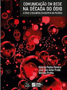 Livro Comunicação em rede na década do ódio: afetos e discursos...