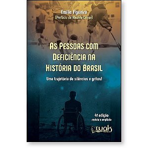 Livro As Pessoas Com Deficiência na História do Brasil - ...