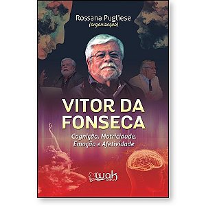 Livro Vitor da Fonseca: cognição, motricidade, emoção e afetivi...