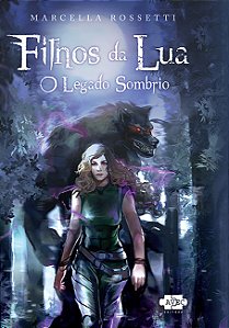Livro Filhos da lua: o legado sombrio