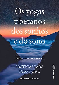 Livro Os Yogas Tibetanos Dos Sonhos E Do Sono - Práticas ...