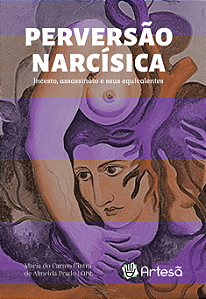 Livro Perversão narcísica: incesto, assassinato e seus equivale...