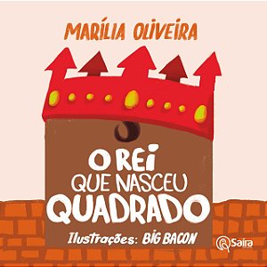 Livro O Rei Que Nasceu Quadrado