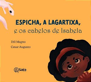 Livro Espicha, A Lagartixa, E Os Cabelos De Isabela