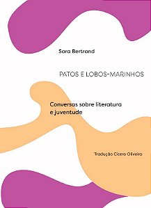 Livro Patos E Lobos-Marinhos - Conversas Sobre Literatura...