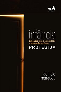 Livro Infância protegida - Educação para a sexualidade sadia e ...
