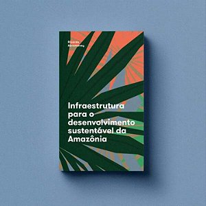 Livro Infraestrutura Para O Desenvolvimento Sustentável D...