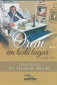 Livro Orem Em Todo Lugar - Orações De Pe. Márlon Múcio