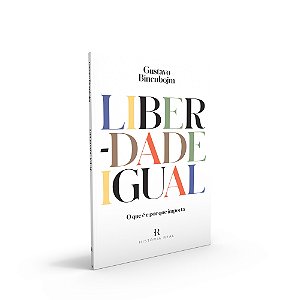 Livro Liberdade Igual: O que é e por que importa