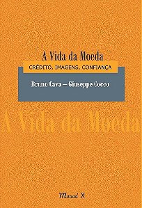 Livro A vida da moeda: créditos, imagens, confiança