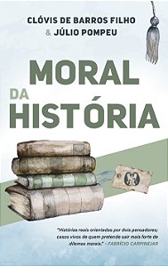 Livro Moral da história: histórias reais orientadas por d...