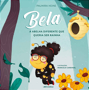 Livro Bela: a abelha diferente que queria ser rainha