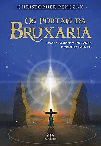 Livro Portais da Bruxaria, Os: Doze caminhos de poder e c...