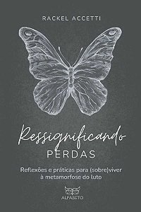 Livro Ressignificando perdas: reflexões e práticas para (...