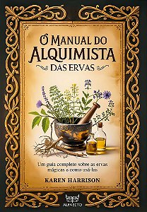 Livro O manual do alquimista das ervas: um guia completo sobre ...