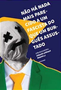 Livro Não Há Nada Mais Parecido A Um Fascista Do Que Um B...