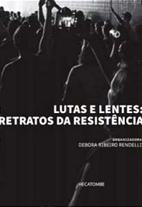 Livro Lutas E Lentes: Retratos Da Resistência