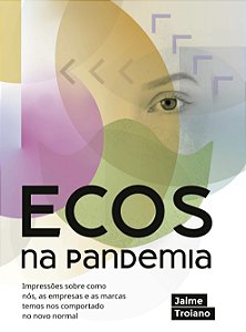 Livro ECOS na pandemia: Impressões sobre como nós, as emp...