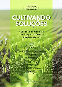 Livro Cultivando Soluções - A Eficiência Da Mediação E Arbitrag...
