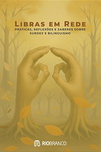 Livro Libras Em Rede - Práticas, Reflexões E Saberes Sobre Surd...