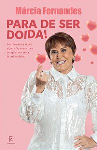 Livro Para De Ser Doida! - Acorde Para A Vida E Siga Os 3...